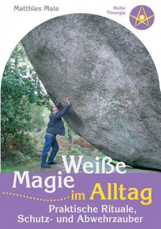 Buch Weisse Magie im Alltag Matthias Mala