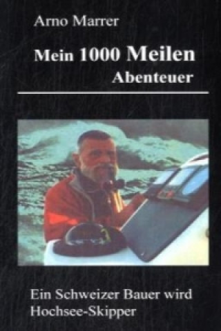 Libro Mein 1000 Meilen Abenteuer Arno Marrer