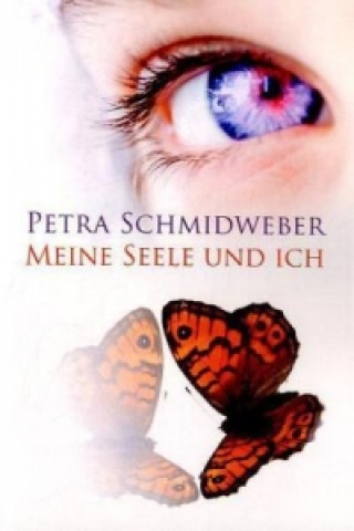 Buch Meine Seele und ich Petra Schmidweber