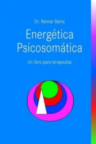 Knjiga Energética Psicosomática Reimar Banis