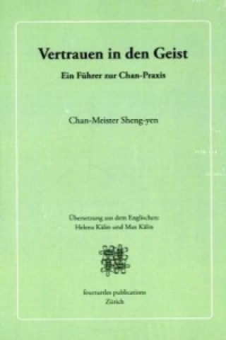 Kniha Vertrauen in den Geist Chan-Meister Sheng-yen