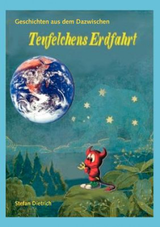 Книга Teufelchens Erdfahrt Stefan Dietrich