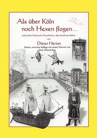 Buch Als uber Koeln noch Hexen flogen Dieter Herion