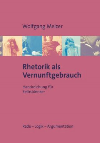 Buch Rhetorik als Vernunftgebrauch Wolfgang Melzer