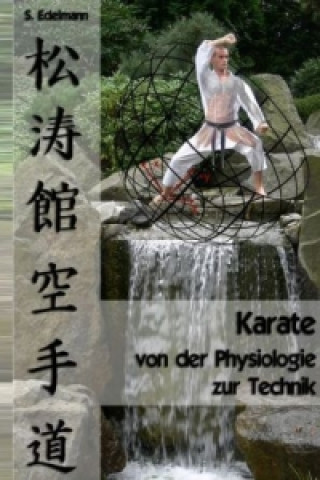 Carte Karate - von der Physiologie zur Technik Sebastian Edelmann