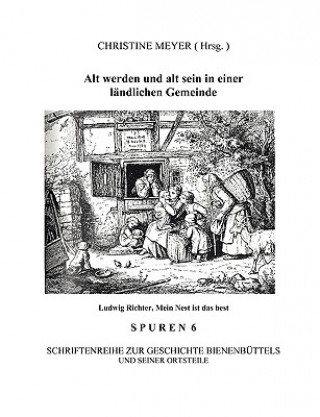 Kniha Alt werden und alt sein in einer landlichen Gemeinde emeinde Bienenbüttel