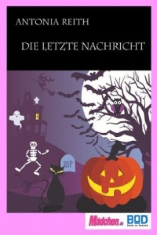 Книга Die letzte Nachricht Antonia Reith