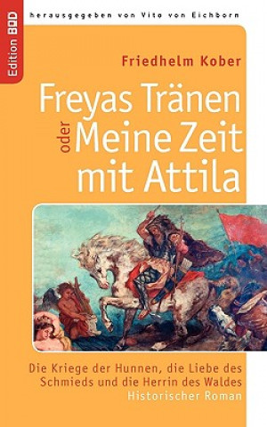 Könyv Freyas Tranen oder Meine Zeit mit Attila Friedhelm Kober