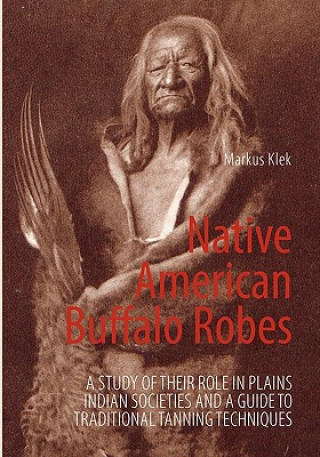 Book Native American Buffalo Robes Markus Klek