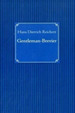 Knjiga Gentleman-Brevier Hans Dietrich Reichert