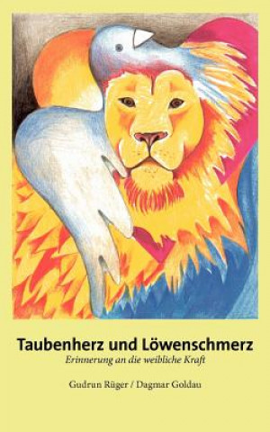 Kniha Taubenherz und Loewenschmerz Gudrun Rüger