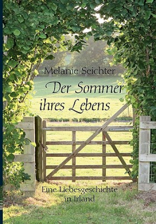 Könyv Sommer ihres Lebens Melanie Seichter