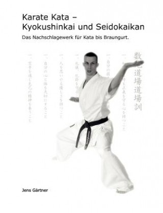 Könyv Karate Kata - Kyokushinkai und Seidokaikan Jens Gärtner