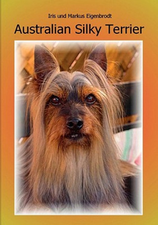 Książka Australian Silky Terrier Iris Eigenbrodt