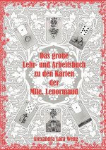 Carte grosse Lehr- und Arbeitsbuch zu den Karten der Mlle. Lenormand Alexandra L. Weng