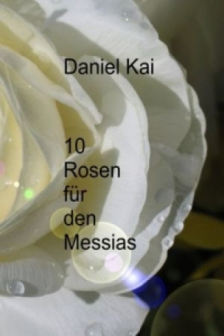Carte 10 Rosen für den Messias Daniel Kai Grassl