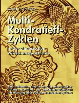 Kniha Multi-Kondratieff-Zyklen in der chinesischen Wirtschaftsgeschichte Axel E. Freier