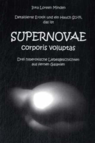 Buch SUPERNOVAE - corporis voluptas Inka L. Minden