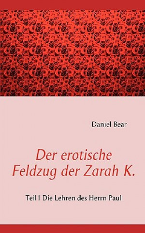 Könyv Erotische Feldzug Der Zarah K. Daniela Behr