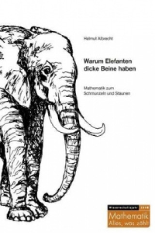 Könyv Warum Elefanten dicke Beine haben Helmut Albrecht