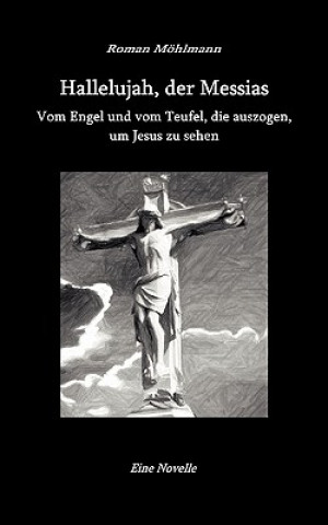 Book Hallelujah, der Messias Roman Möhlmann