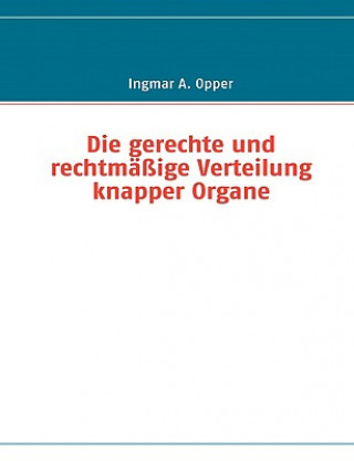 Kniha gerechte und rechtmassige Verteilung knapper Organe Ingmar A. Opper