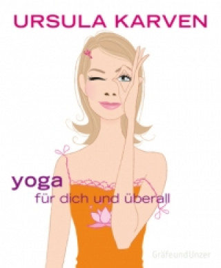 Könyv Yoga für dich und überall Ursula Karven