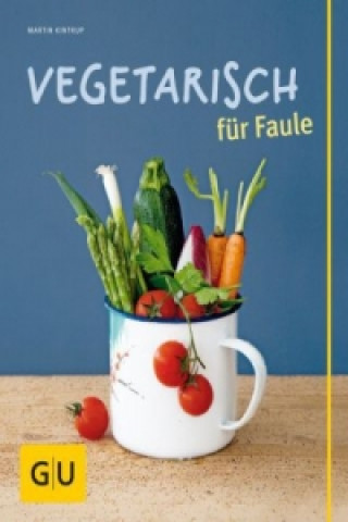 Kniha Vegetarisch für Faule Martin Kintrup