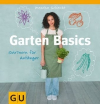 Книга Garten Basics - Gärtnern für Anfänger Mascha Schacht