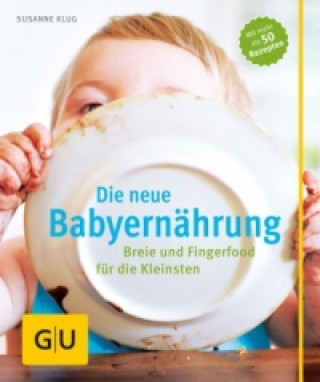 Könyv Die neue Babyernährung Susanne Klug