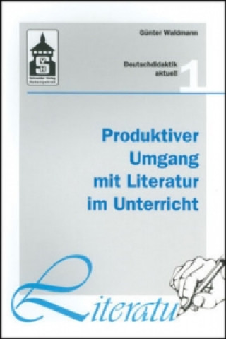 Buch Produktiver Umgang mit Literatur im Unterricht Günter Waldmann