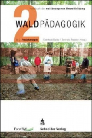 Könyv Waldpädagogik. Tl.2 Eberhard Bolay