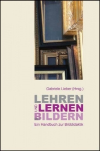 Kniha Lehren und Lernen mit Bildern Gabriele Lieber