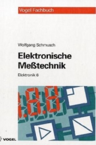 Kniha Elektronische Messtechnik Wolfgang Schmusch