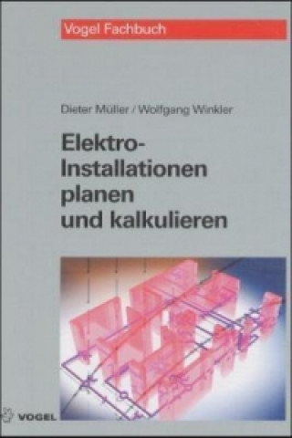 Knjiga Elektro-Installationen planen und kalkulieren Dieter Müller