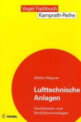 Könyv Lufttechnische Anlagen Walter Wagner