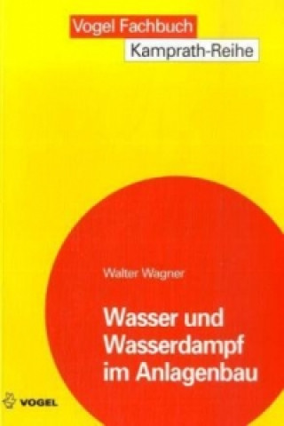 Libro Wasser und Wasserdampf im Anlagenbau Walter Wagner