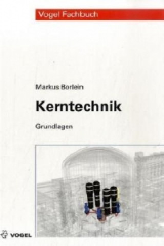 Книга Kerntechnik Markus Borlein