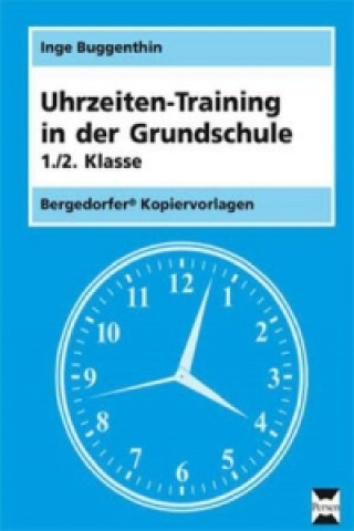 Könyv Uhrzeiten-Training in der Grundschule, 1./2. Klasse Inge Buggenthin