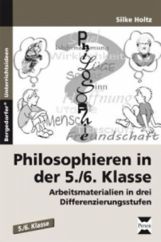 Könyv Philosophieren in der 5./6.  Klasse Silke Holtz