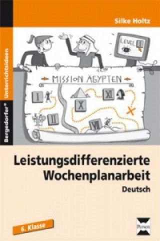 Kniha Leistungsdifferenzierte Wochenplanarbeit, Deutsch, 6. Klasse Silke Holtz