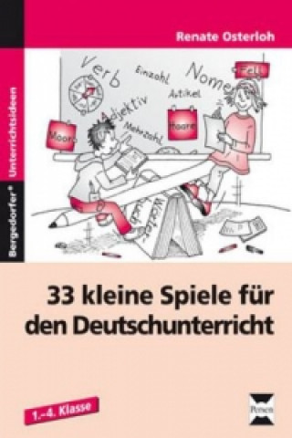 Książka 33 kleine Spiele für den Deutschunterricht Renate Osterloh