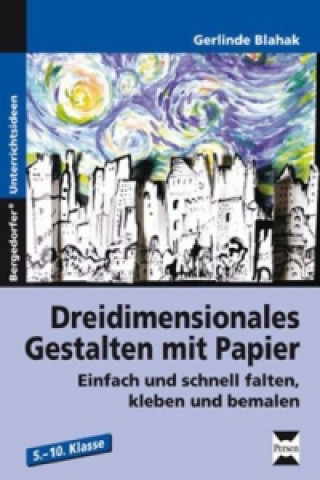 Knjiga Dreidimensionales Gestalten mit Papier Gerlinde Blahak