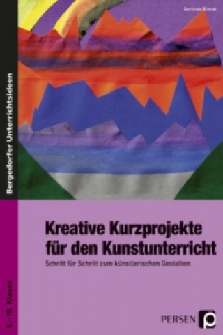 Könyv Kreative Kurzprojekte für den Kunstunterricht Gerlinde Blahak
