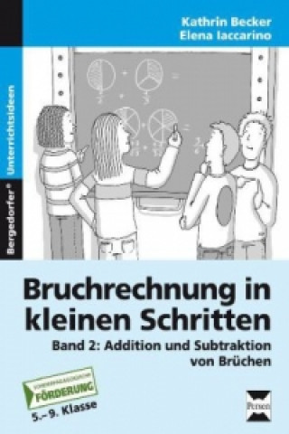 Könyv Bruchrechnung in kleinen Schritten. Bd.2 Kathrin Becker