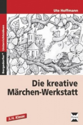 Книга Die kreative Märchen-Werkstatt Ute Hoffmann