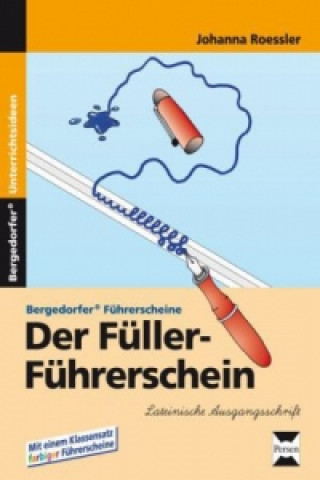 Kniha Der Füller-Führerschein, Lateinische Ausgangsschrift Johanna Roessler