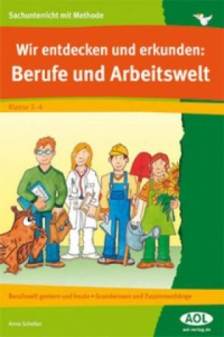 Kniha Wir entdecken und erkunden: Berufe und Arbeitswelt Anne Scheller