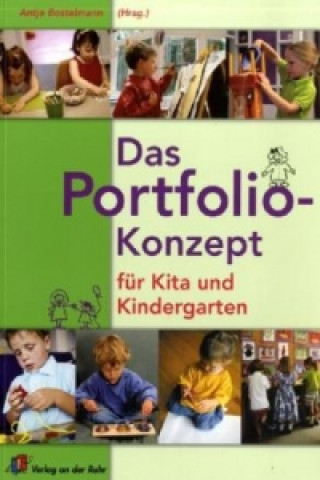 Könyv Das Portfolio-Konzept für Kita und Kindergarten Antje Bostelmann