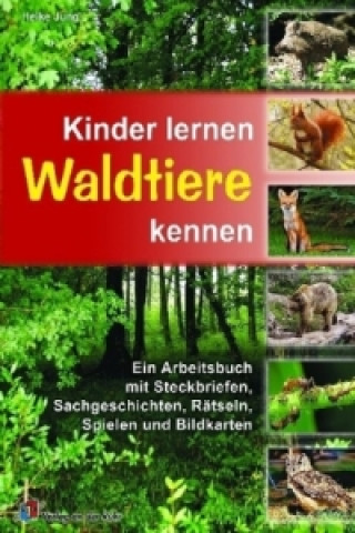 Könyv Kinder lernen Waldtiere kennen Heike Jung